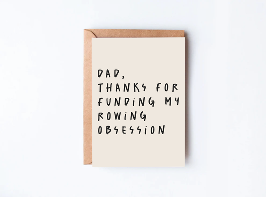 Dad, thanks for funding my rowing obsession | Rowing Fathers Day Card